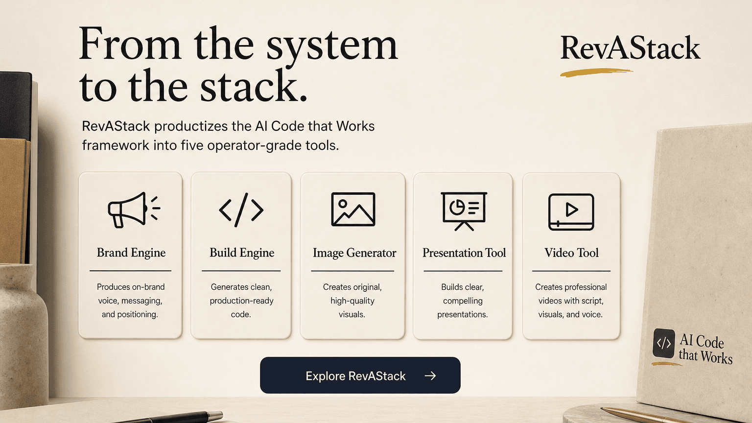 From the system to the stack — RevAStack productizes the AI Code that Works framework into five operator-grade tools: Brand Engine, Build Engine, Image Generator, Presentation Tool, Video Tool